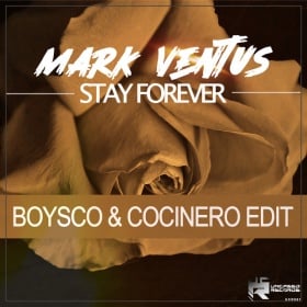 MARK VENTUS - STAY FOREVER (BOYSCO & COCINERO EDIT)